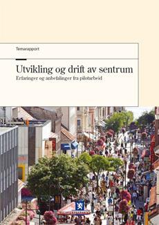 Utvikling og drift av sentrum ((1) «Myndighetene har hatt som mål å utvikle bærekraftige, attraktive og velfungerende byer og tettsteder i Norge, og har satt fokus på