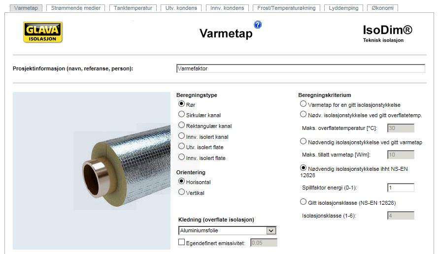 BEREGNINGSPROGRAM TEKNISK ISOLERING (ISODIM) GLAVA sitt beregningsprogram IsoDIM er et enkelt og praktisk hjelpemiddel for konsulenter, salgsledd, entreprenører, studenter og forskere.