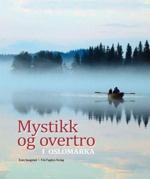 «Mystikk og overtro i Oslomarka» For 150 år siden var troen på huldra, troll og nisser ikke uvanlig, og Oslomarka var intet unntak.