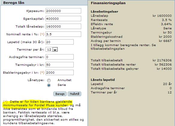 do, kan du teste ut de forskjellige låntypene Du kan velge boliglån med fast rente og få fram finansieringsplan og årlig tilbakebetalingsplan.