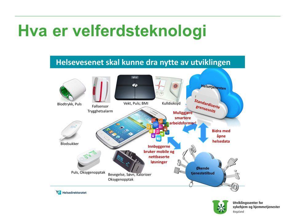 Velferdsteknologi Sterk utvikling forbedre brukernes mulighet til å mestre egen hverdag øke brukernes og pårørendes trygghet, og avlaste