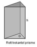 12) Et rett trekantet prisme har et volum på 48 cm 3.