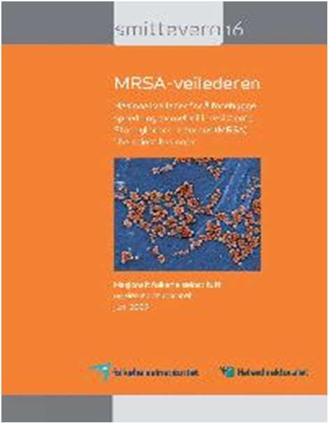Skandinavisk/nederlandsk MRSA-strategi: SEARCH AND DESTROY Detaljert veiledning Kan dette overføres til