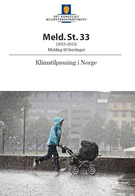 Norges mål for klimatilpasning Samfunnet skal forberedes på og tilpasses til