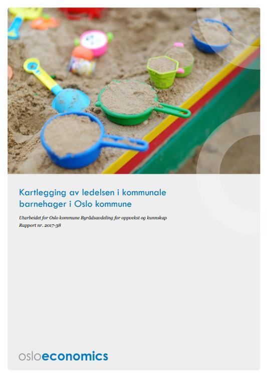 Styrerrapporten Kartlegging av ledelsen i kommunale barnehager i Oslo kommue Endelig er den her!