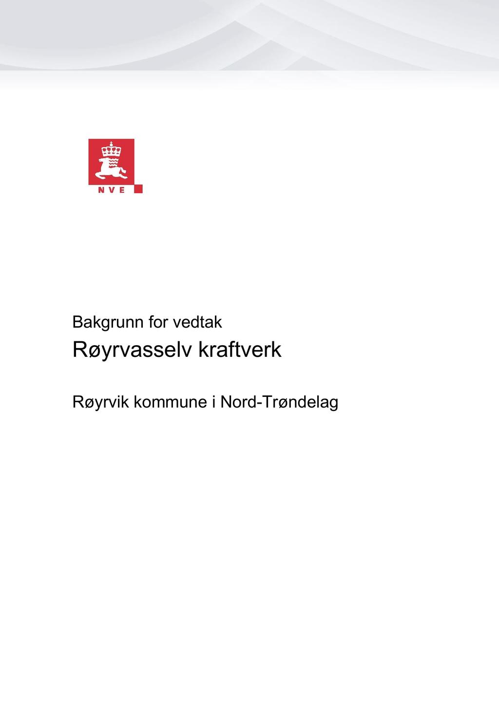 Bakgrunn for vedtak Røyrvasselv