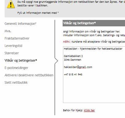 Fyll ut feltene som er merket med en stjerne: Butikkens navn, adresse, postnummer 4, by 5 og epost 6, og klikk på Oppdater. Du kan også fylle ut de øvrige feltene, men du må ikke.