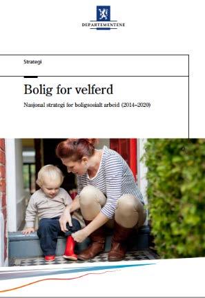 Bolig for velferd Nasjonal strategi for boligsosialt arbeid «Familiene i kommunale boliger har flere problemer med støy og fukt, trekk og kulde» «Det er også en del barnefamilier som bor i kommunale