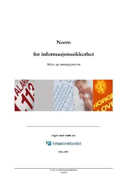 2006 Samler krav i lov og forskrift Normen Faktaark Veiledere Bransjenormer antas å bli