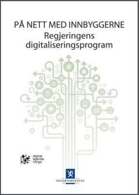 Budskapet fra det offentlige Digital kommunikasjon skal være hovedregelen for kommunikasjon med forvaltningen. Helsenorge.