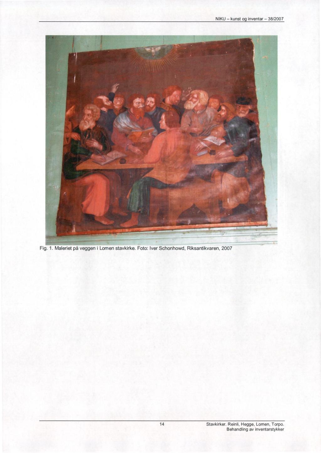 NIKU - kunst og inventar - 38/2007 at Fig. 1. Maleriet pa veggen i Lomen stavkirke.
