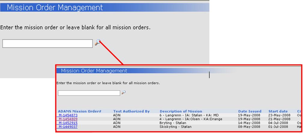 Søk opp Mission Order fra Mission Order Management Klikk Mission Order Management Klikk for å få frem oversikt over alle