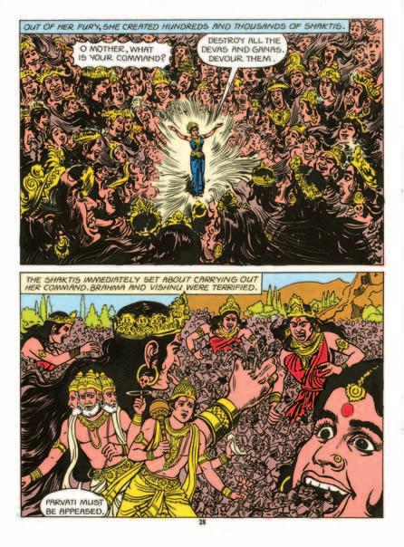 ØVRE STRIPE Parvatis raseri skapte tusenvis av kvinnelige makter. Å mor, hva befaler du? Ødelegg alle guder og småguder. Sluk dem.