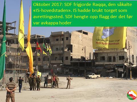Bilde 17. SDF (Syrias demokratiske styrker) har fortsatt kampen mot IS etter seieren ved Kobane i januar 2015. De frigjorde Raqqa 17. oktober 2017. IS hadde brukt torget som avrettingssted.