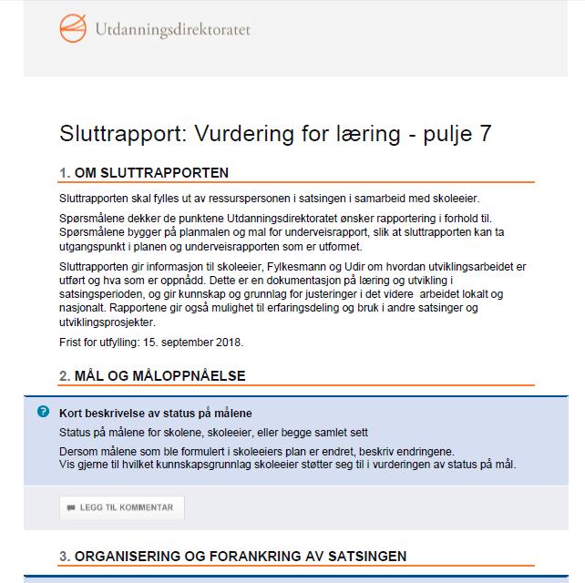 Hovedtemaer i sluttrapporten Status for mål Organisering og forankring av satsingen Innhold og gjennomføring av kompetansebyggingen i