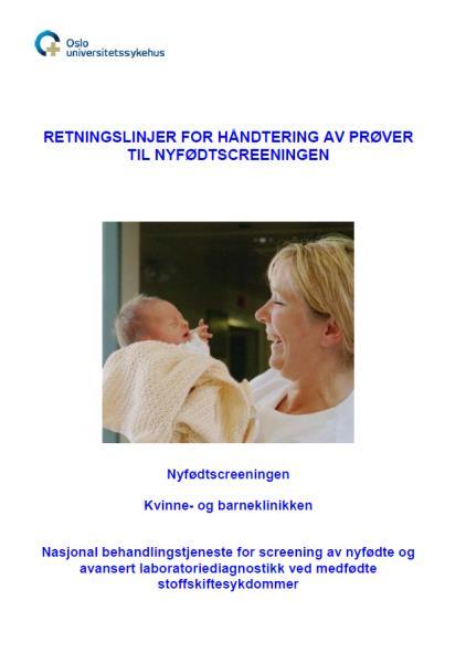 Retningslinjer for håndtering av prøver til nyfødtscreening Nyfødtscreeningen har publisert en håndbok med Retningslinjer for håndtering av prøver til nyfødtscreening. Retningslinjene beskriver: 1.