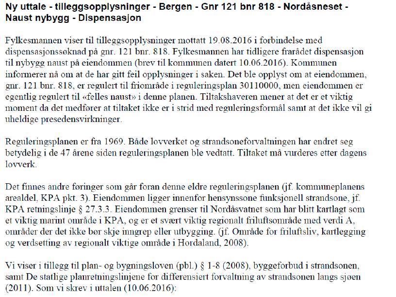 3. Etter en samlet vurdering vil fordelene ved å gi dispensasjon være klart større enn ulempene.