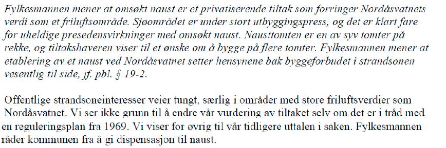 Grønn etat har uttalt seg i saken i intern skriv datert 28.06.2016. Grønn etats konklusjon er som følger: Søknaden er også sendt på høring til Hordaland Fylkeskommune. Det er ikke mottatt uttalelse.