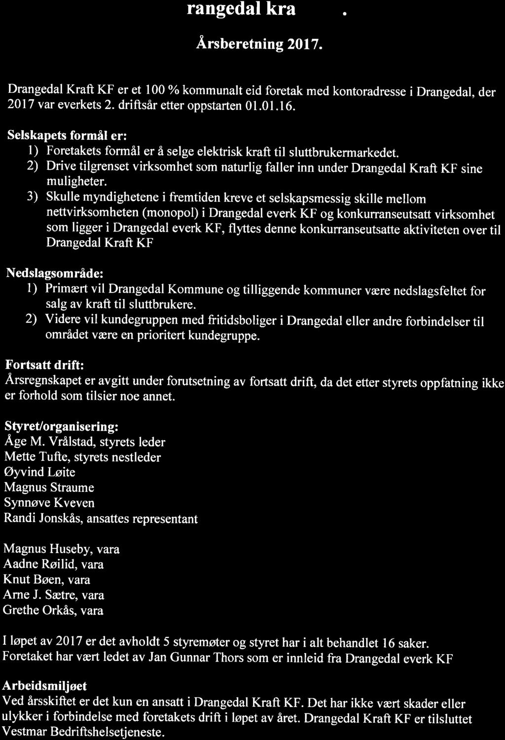 11/18 Årsregnskap og årsmelding Drangedal Kraft KF 2017-18/06028-1 Årsregnskap