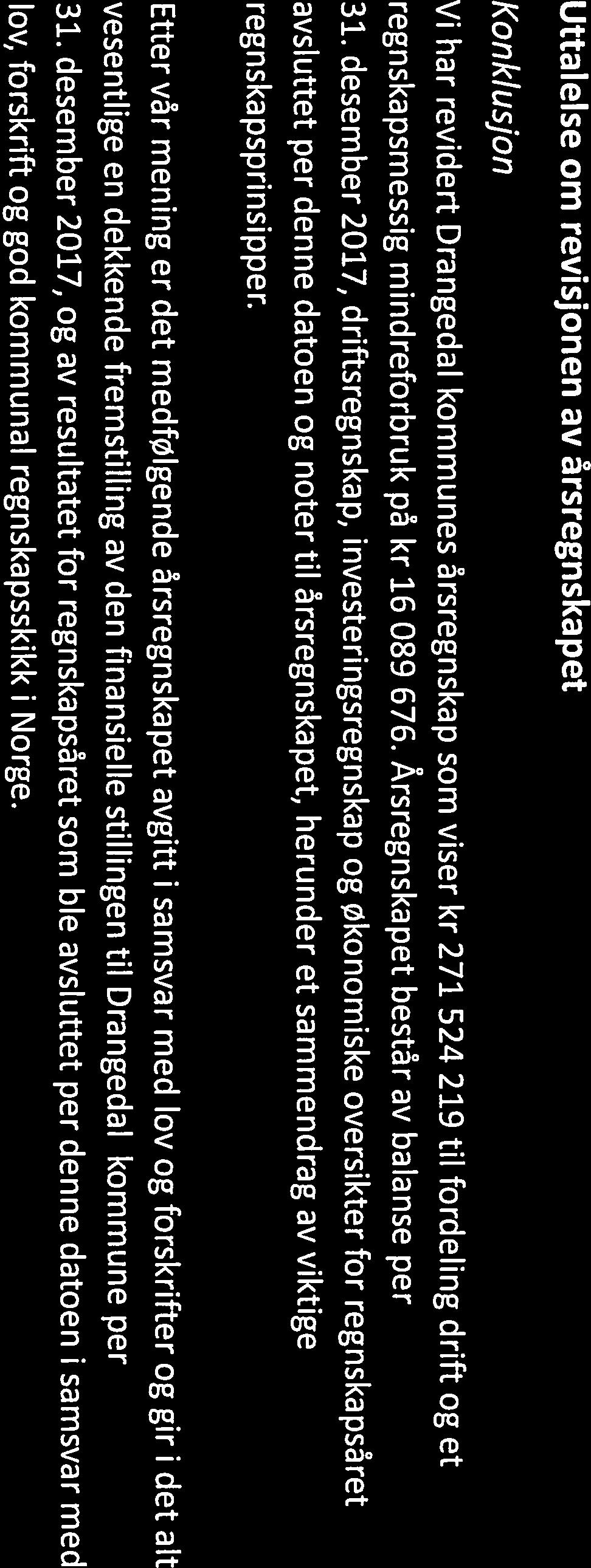 13/18 Årsregnskap og årsberetning 2017 for Drangedal kommune - kontrollutvalgets uttalelse - 18/06030-1 Årsregnskap og årsberetning 2017 for Drangedal kommune - kontrollutvalgets uttalelse : Revisors