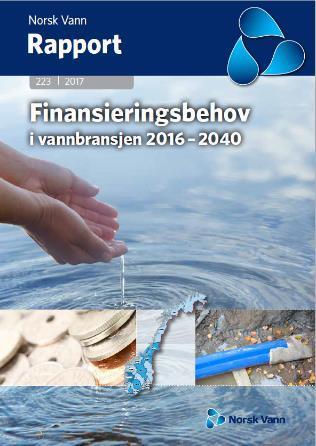 Norsk Vann rapport 223/2017 Finansieringsbehov i vannbransjen frem mot 2040