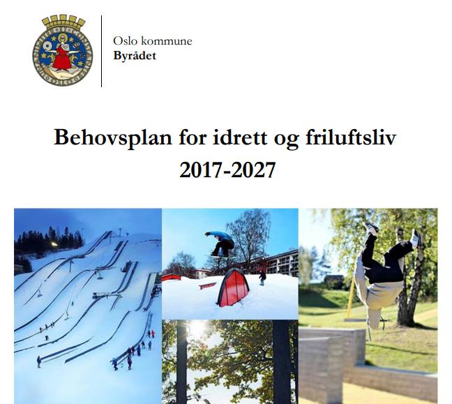 Administrasjonens arbeid Behovsplan for idrett og friluftsliv 2017-2027 ble endelig vedtatt i desember 2016 som et vedlegg til 2017-budjettet.