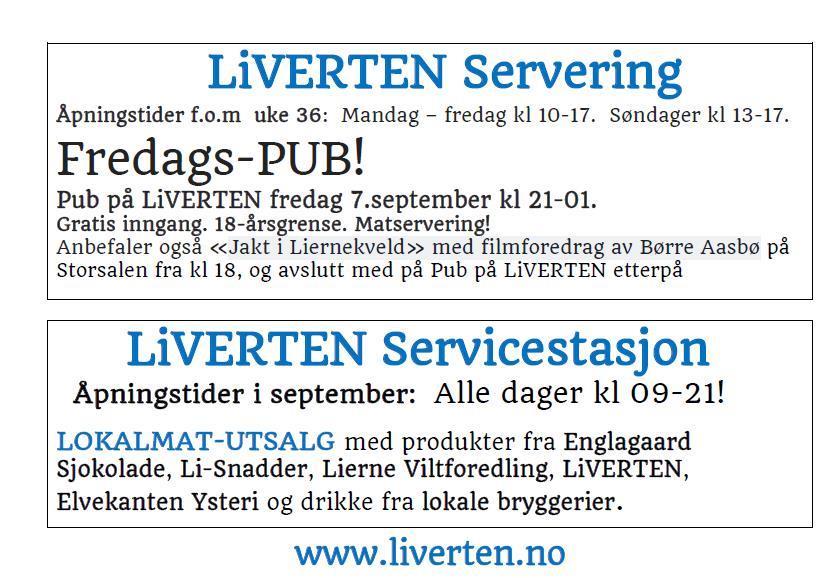 Lierne skal være en kommune der folk trives og vil bo side 5 BINGO på Sørli samfunnshus søndag 9. september 2018 kl 19.00. Vanlige premier. Kaffesalg. Vi ønsker alle hjertelig velkommen!