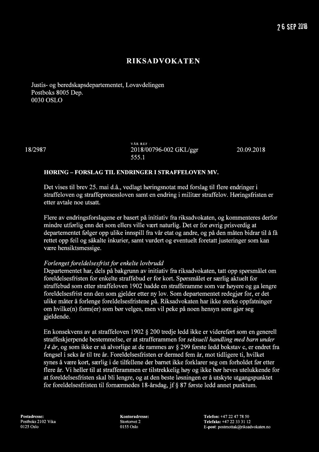 # W RI KSAD VOKATE N 2 6 $EP 2o1g Justis- og beredskapsdepartementet, Postboks 8005 Dep. 0030 OsI.o Lovavdelingen DERËS REF r812987 vä.n npp.: 20 8 I 007 9 6-002 GKL/ggr 555.1 DATO 20.09.
