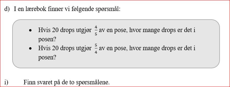 Kandidaten finner svaret på de to spørsmålene (25 drops og 16 drops). Kandidaten finner svaret på ett av spørsmålene. Kandidaten gir en god drøfting.