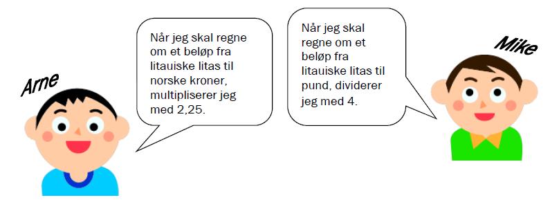 til. Oppgave 9 (3 poeng) Gjør beregninger og avgjør om påstandene nedenfor er riktige.