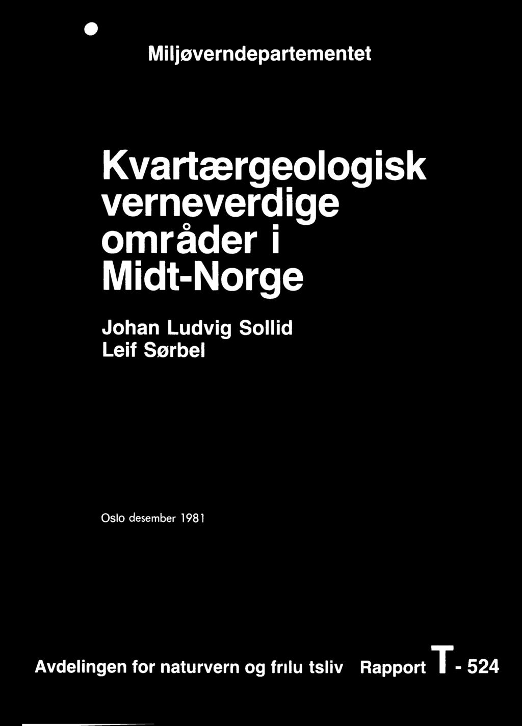 go; Miljøverndepartementet Kvartærgeologisk verneverdige områder i Midt-Norge Johan Ludvig