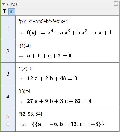 f 0 3, f 3 4 b) Bruk CAS til å bestemme konstantene a, b og c. Vi bruk CAS i GeoGebra I linje definer vi funksjonen f.