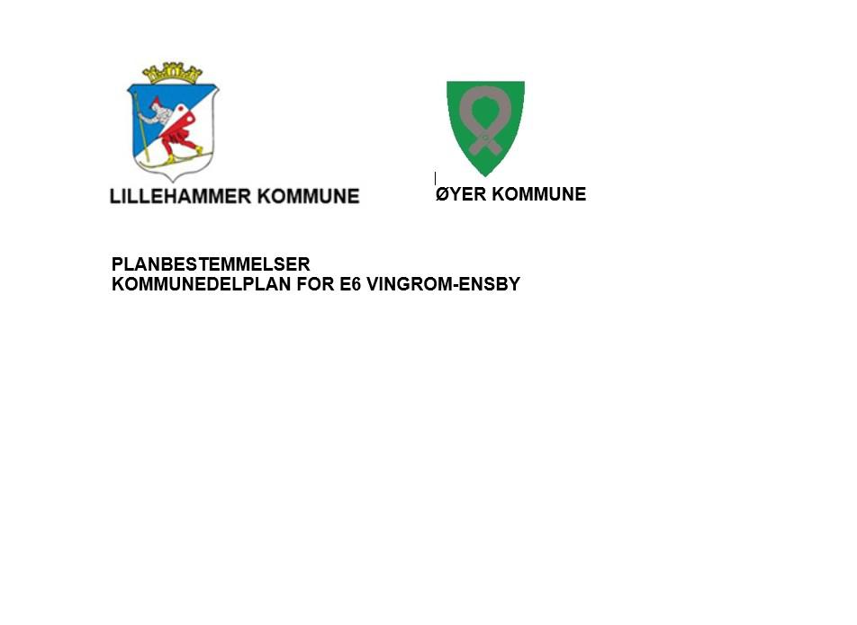 Kommunedelplan E6 Vingrom-Ensby Prosjekt: Biri-Otta Parsell: Vingrom-Ensby Kommune: Lillehammer og Øyer