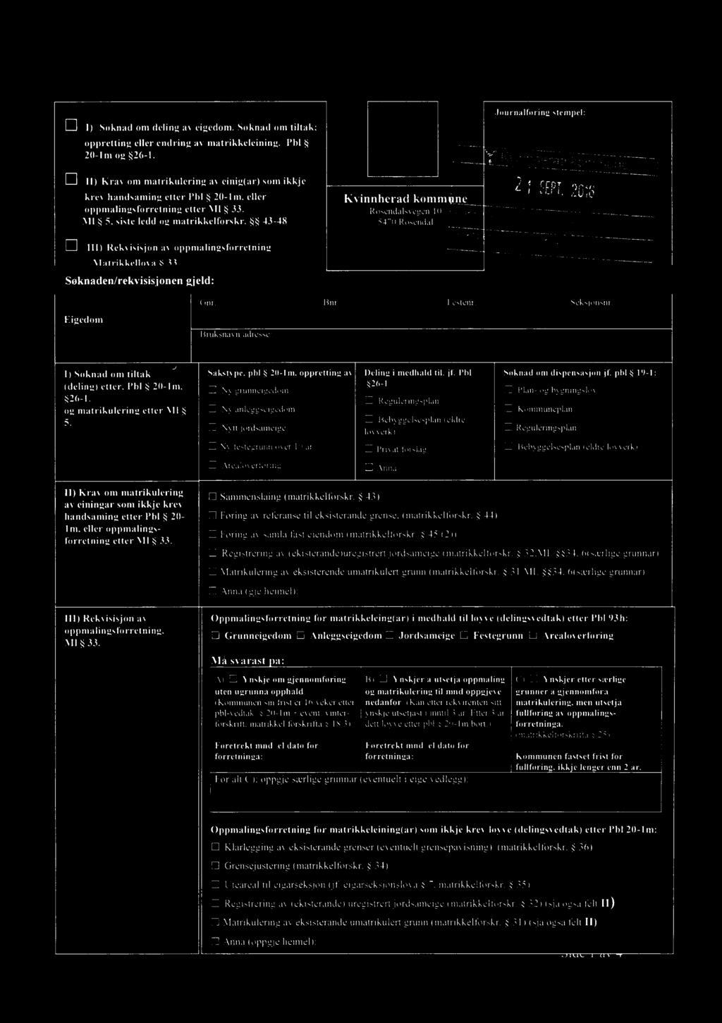 Kommuneplan D Bebyggelsesplan (eldre D Nytt jordsameige lovverk) D Reguleringsplan D Ny festegrunn over 10 år [:l pnvat forslag D Bebyggelsesplan (eldre lovverk) D Arealoverfortng E!