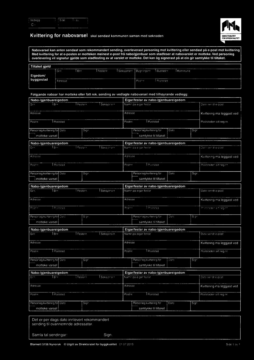 ryg" Sign samtykke til tiltaket Eigar/testar l Seksjonsnr - "J sendt e-post Åm u 4 Personleg kvittering for ;; L L av nabo-lgjenbuareigedom 75 /it/aw E/U;-5 55 KA E v «/ l motteke Tsamtykke l Festenr