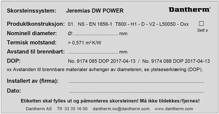 DOKUMENTASJON - DW POWER Dobbeltvegget stålskorstein, DW POWER 2.0 (DWPW): DW Power er et dobbeltvegget, trykktett eksosavløp for forbrenningsmotorer og nødstrømsaggregater.