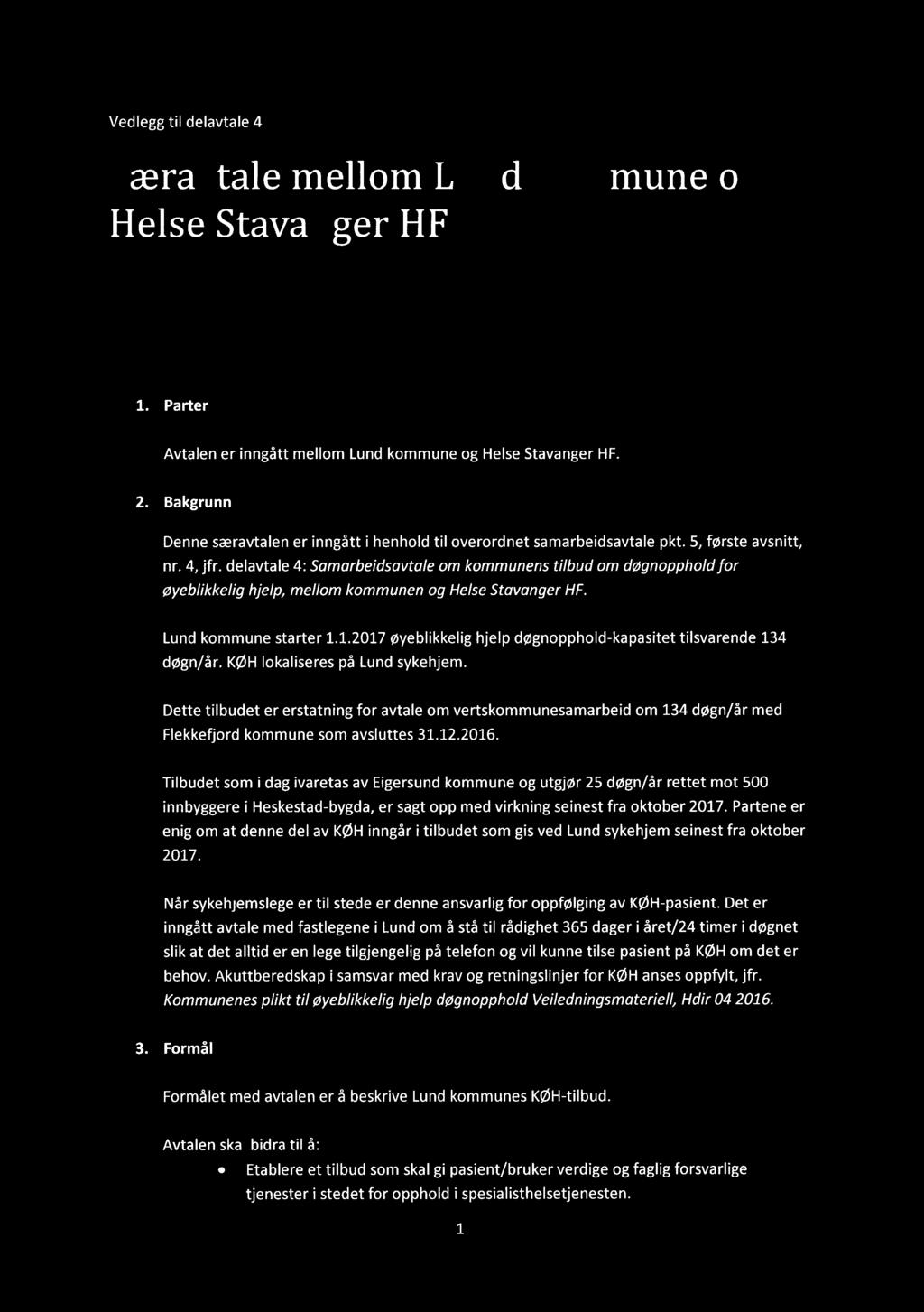 M OTTATT 10 FEB2017 Vedlegg til delavtale 4 Særavtale mellom Lund kommune Helse Stavanger HF Helse Stavanger og HF Vedr.