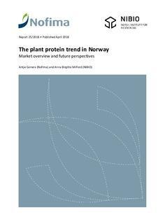 The plant protein trend in Norway - Market overview and future perspectives Antje Gonera (Nofima) and Anna Birgitte Milford (NIBIO) Basert på: Intervju med