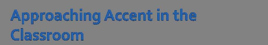 Be up front about your accent from the first day.