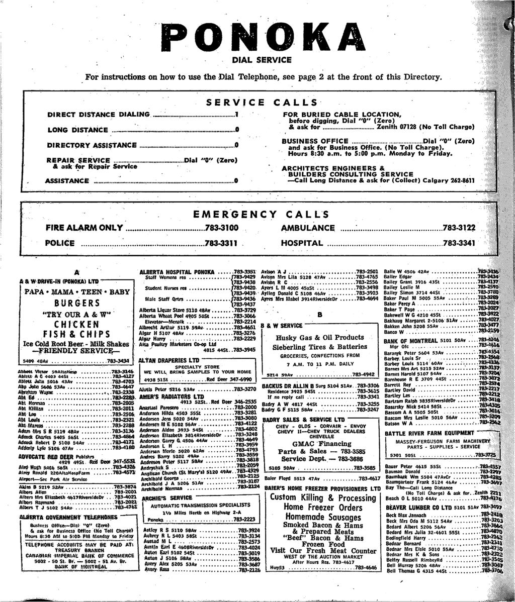 PONOKA DIAL SERVICE For instructions on how to use the Dial Telephone, see page 2 at the front of this Directory. SERVICE CALLS DIRECT DISTANCE DIALING 1 LONG DISTANCE.