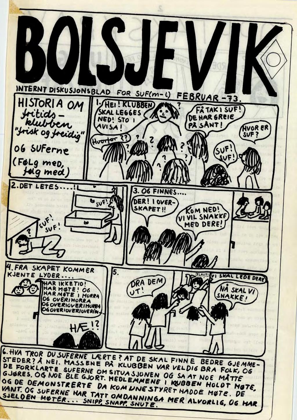 BOLS41 V!K INTERNT DISKUSJONSBLAD FOR SUF(r)l- t) FEBRUAR -73 AR ikkel-lo! HAR morre! HAR mfre 06 06 Nviee4 overihort*a 6 overtioveripkrt4 ovtitiovernwermit 4.1-IVA"rkoR DI) SUFERNE URTE? STEDER?