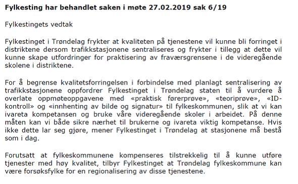 Trøndelag fylkeskommune, vedtak i interpellasjon 6/19 fra Steinar Aspli Sak 19/8 Uttalelse fra KS Møre og Romsdal Rapport områdegjennomgang av Statens Vegvesen.