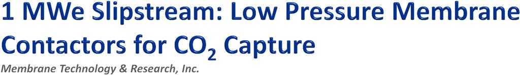 Approach: Develop and test a low pressure drop, membrane mega-module on a 1