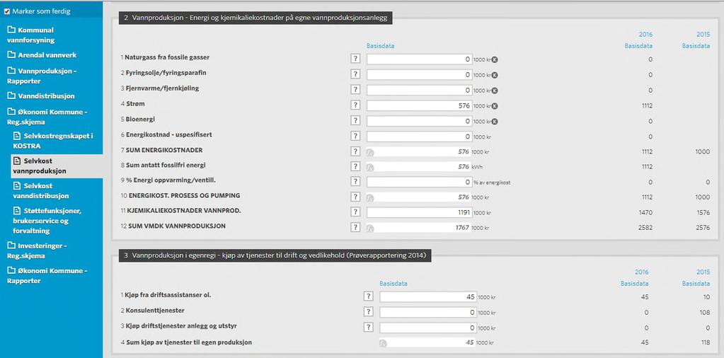 4.4.2 Registrering av energi, kjemikalier og tjenestekjøp Skjema Selvkost vannproduksjon og vanndistribusjon var tidligere økonomiskjema på nivå 2.