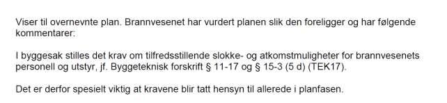 9.2 Rogaland brann og redning IKS i brev datert 30.05.2018 Kommentar: Planforslaget kjem ikkje i konflikt med merknaden. 9.