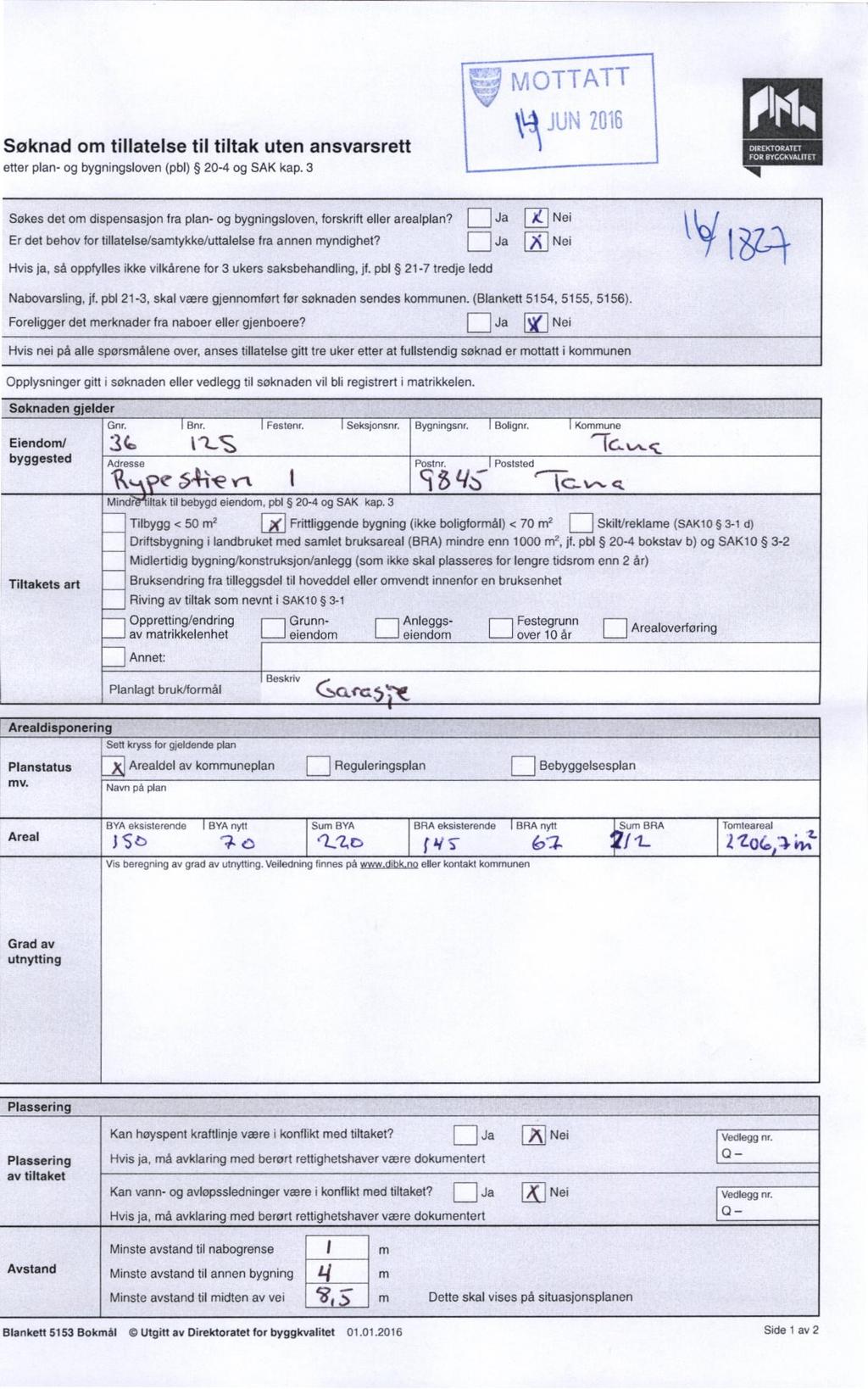 Søknad om tillatelse til tiltak uten ansvarsrett etter plan- og bygningsloven (pbl) 20-4 og SAK kap.