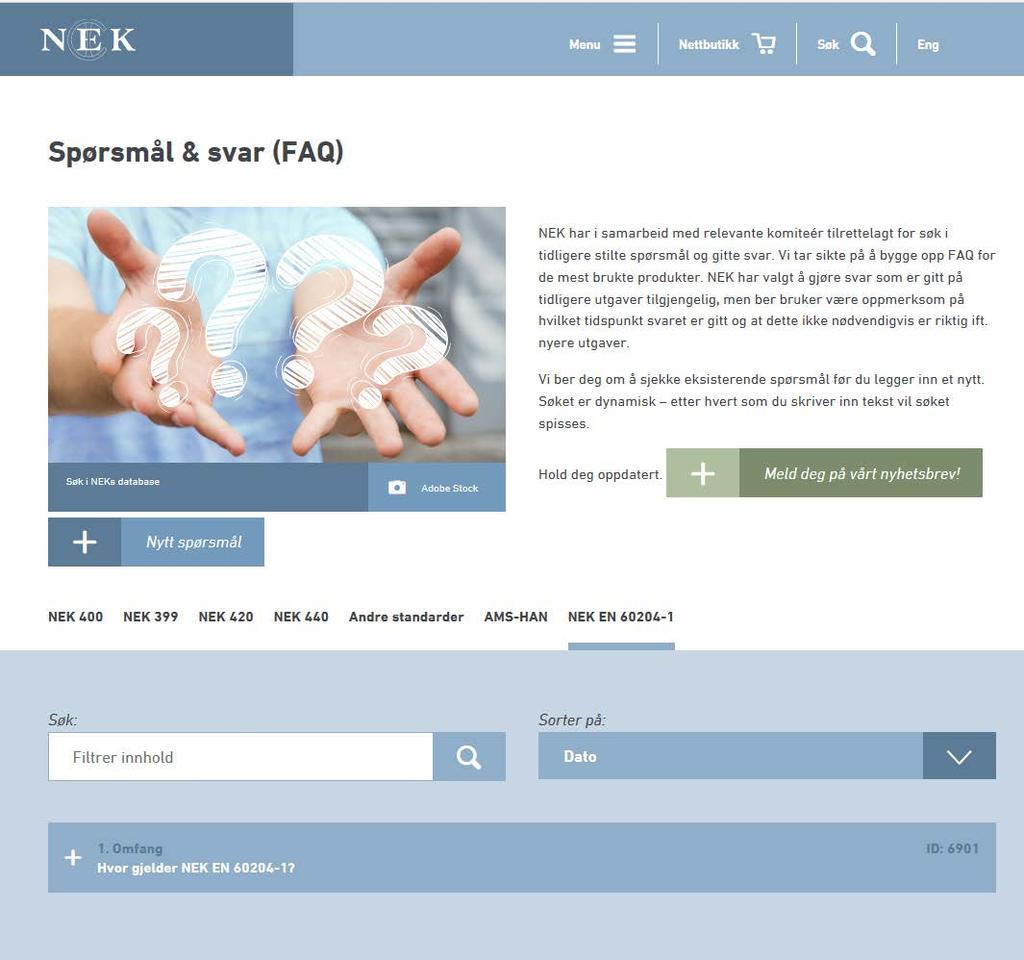 FAQ 60204-1 Ønsker å bygge opp en database med spørsmål. Viktig å skille norm og forskrift. FAQ svarer på spørsmål på normen.