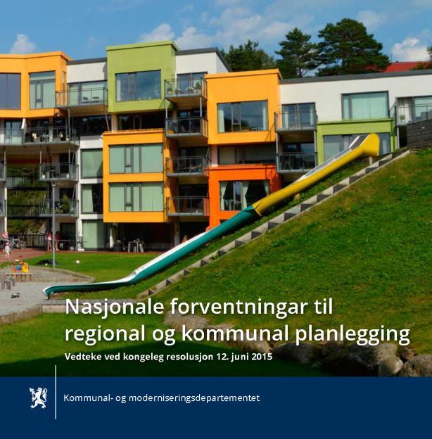 Nasjonale forventingar For å fremme en bærekraftig utvikling skal regjeringen hvert fjerde år utarbeide nasjonale forventninger til regional og kommunal planlegging.