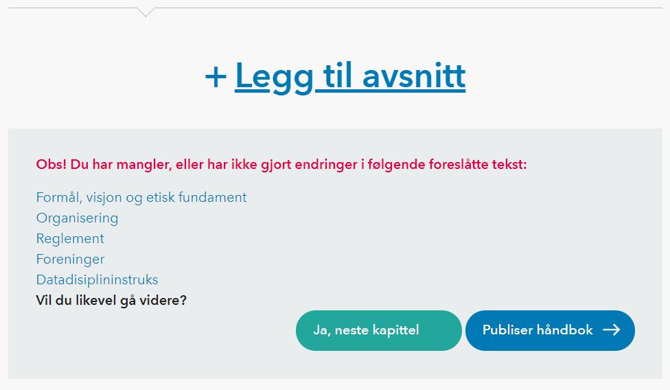 7.10 Tilpass innhold Dersom det er mangler eller ikke gjort endringer i ett kapittel vil det komme opp ett varsel om dette.