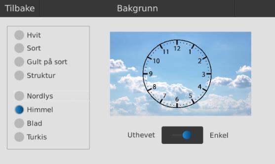 Bakgrunn Her velges utseendet til klokken. Hvert utseende består av en bakgrunn og tekst/klokke i utvalgte farger for best mulig kontrast. Klokkeskiven har to valg.